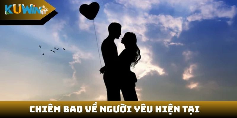 Chiêm bao về người yêu hiện tại