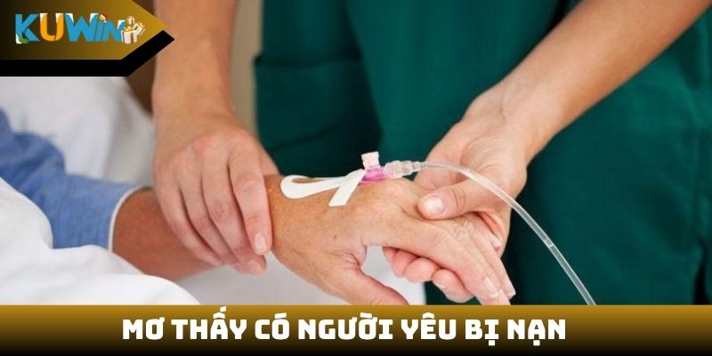 Mơ thấy có người yêu bị nạn