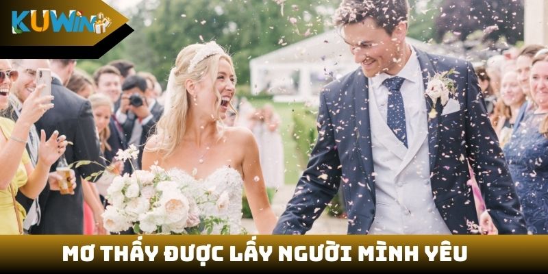 Mơ thấy được lấy người mình yêu