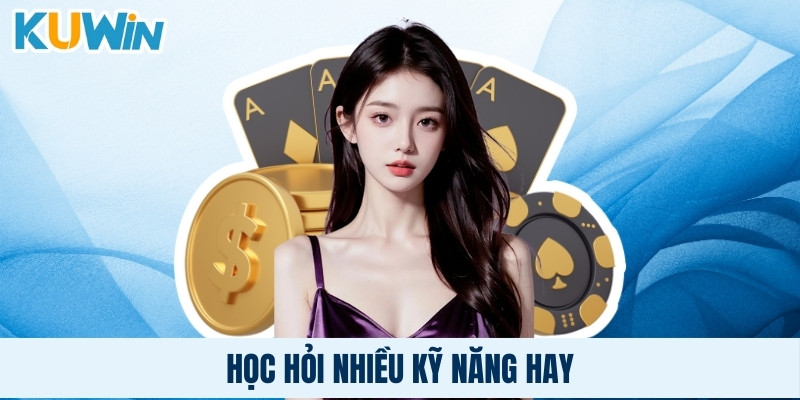 Học hỏi nhiều kỹ năng hay
