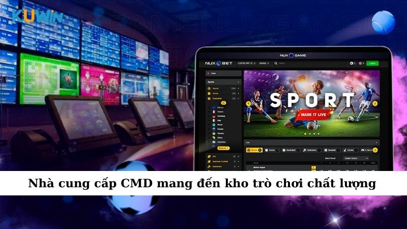 Nhà cung cấp CMD mang đến kho trò chơi chất lượng