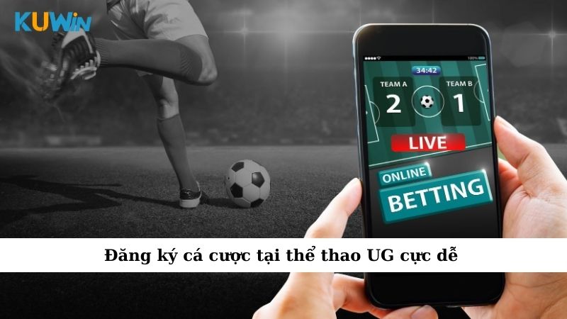 Đăng ký cá cược tại thể thao UG cực dễ
