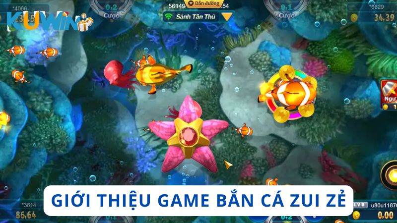 Giới thiệu sản phẩm Bắn Cá Zui Zẻ