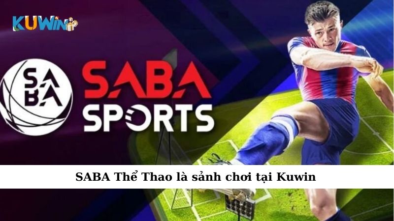 SABA Thể Thao là sảnh chơi tại Kuwin