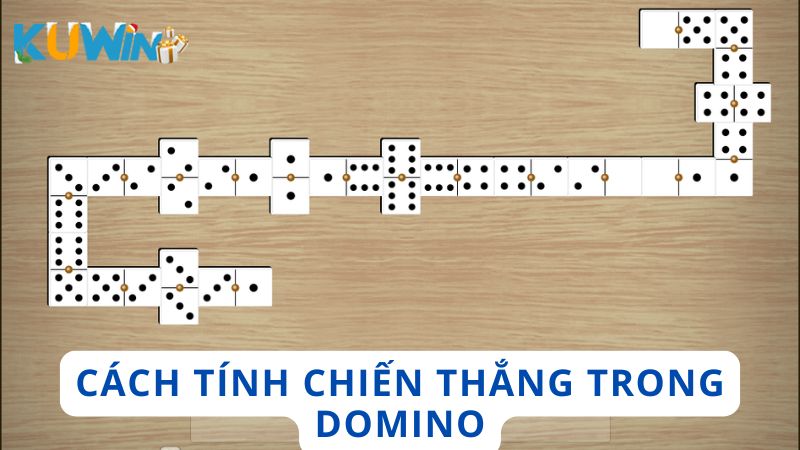 Cách tính chiến thắng trong trò chơi Domino
