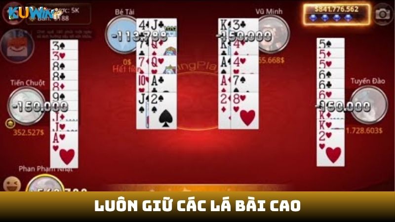 Luôn giữ các lá bài cao