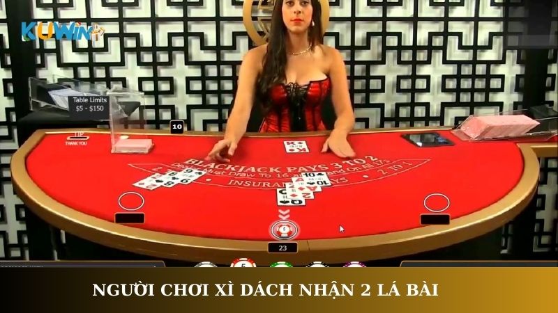 Người chơi Xì Dách nhận 2 lá bài