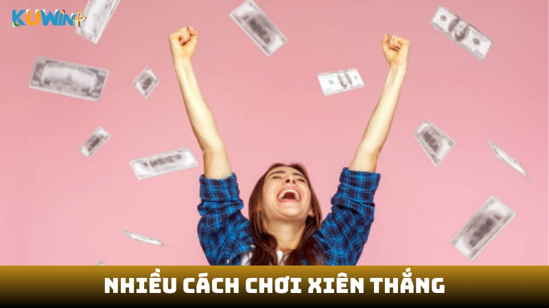Nhiều cách chơi xiên thắng