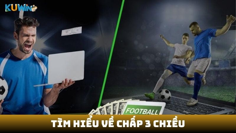 Tìm hiểu về chấp 3 chiều